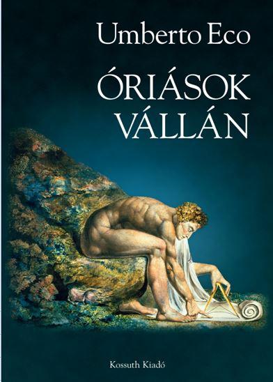 Umberto Eco - Óriások vállán