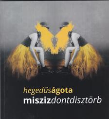 Hegedűs Ágota - misziszdontdisztörb
