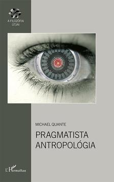 Michael Quante - Pragmatista antropológia