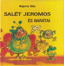 Majoros Béla - Salét Jeromos és barátai [antikvár]