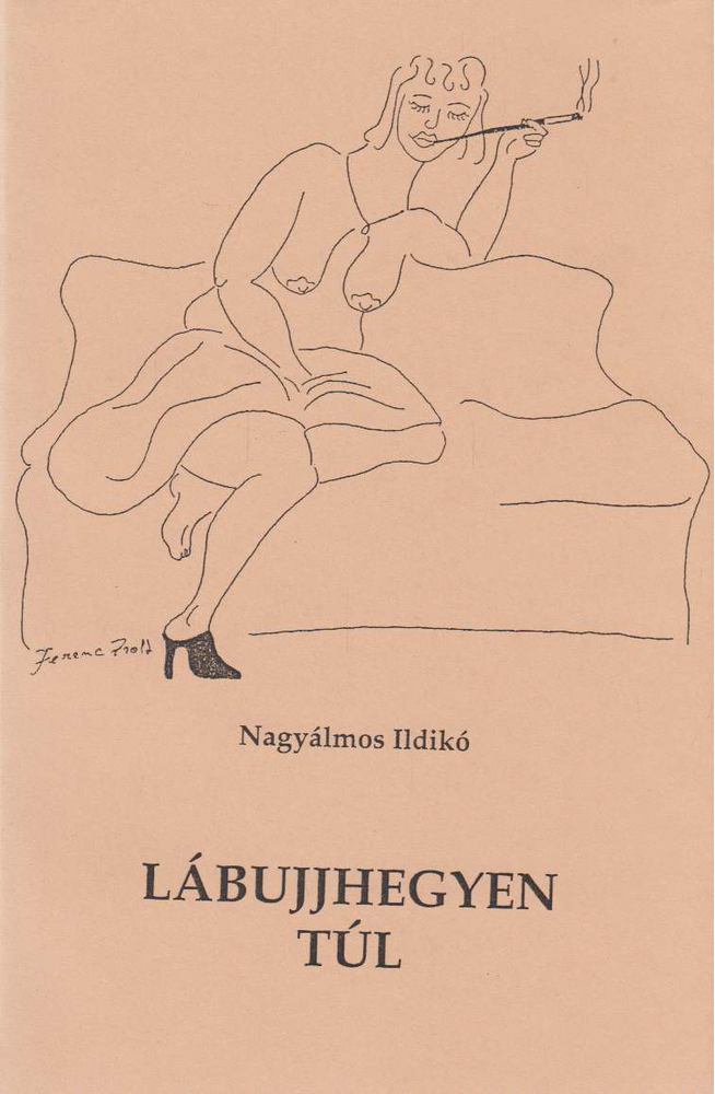 Nagyálmos Ildikó - Lábujjhegyen túl [antikvár]