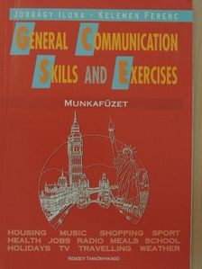 Jobbágy Ilona - General Communication Skills and Exercises - Munkafüzet [antikvár]