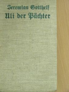 Jeremias Gotthelf - Uli der Pächter (gótbetűs) [antikvár]
