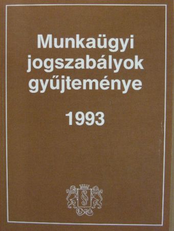 Dr. Jakab András - Munkaügyi jogszabályok gyűjteménye 1993 [antikvár]