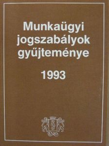 Dr. Jakab András - Munkaügyi jogszabályok gyűjteménye 1993 [antikvár]
