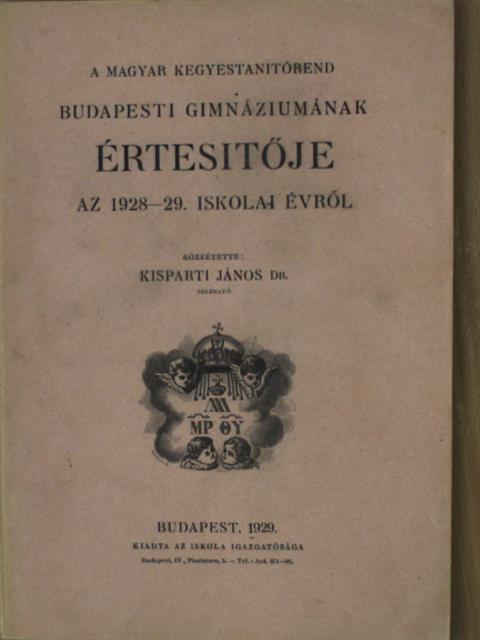 Dr. Balanyi György - A Magyar Kegyestanitórend Budapesti Gimnáziumának értesítője az 1928-29. iskolai évről [antikvár]
