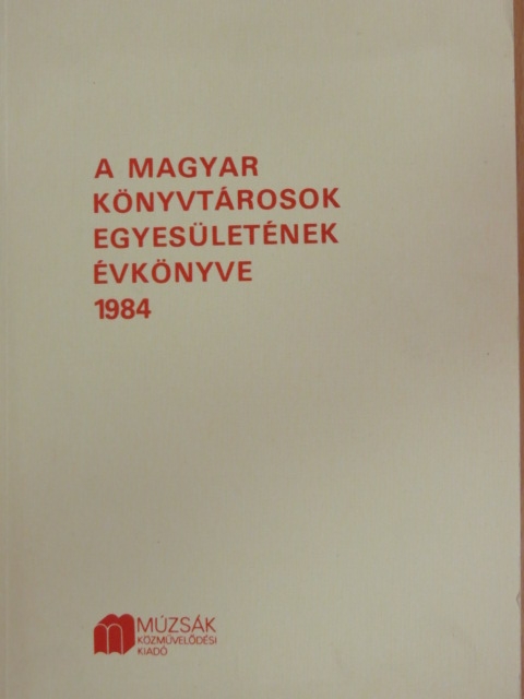 Dr. Balázs Sándor - A Magyar Könyvtárosok Egyesületének évkönyve 1984 [antikvár]