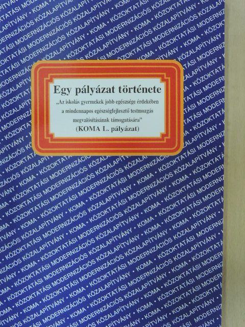 Dr. Somhegyi Annamária - Egy pályázat története [antikvár]