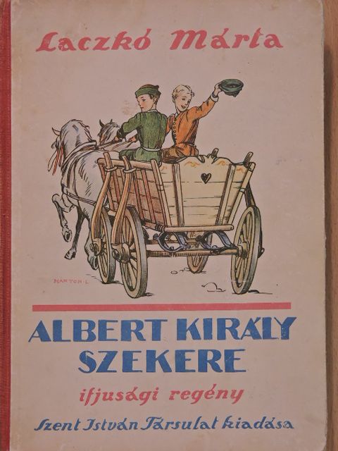 Laczkó Márta - Albert király szekere [antikvár]