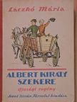 Laczkó Márta - Albert király szekere [antikvár]