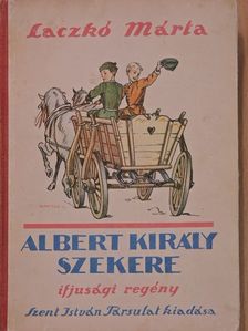 Laczkó Márta - Albert király szekere [antikvár]