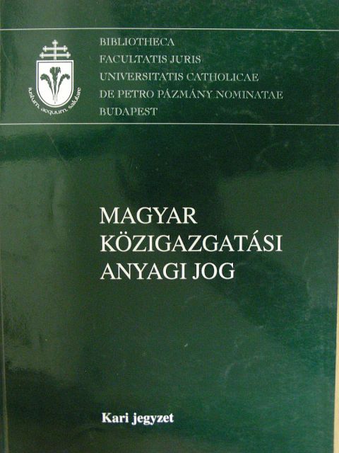 Christián László - Magyar közigazgatási anyagi jog [antikvár]