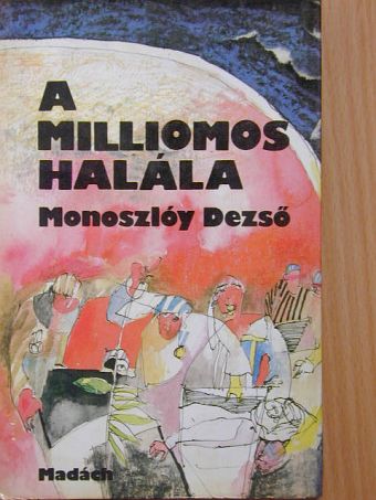 Monoszlóy Dezső - A milliomos halála [antikvár]