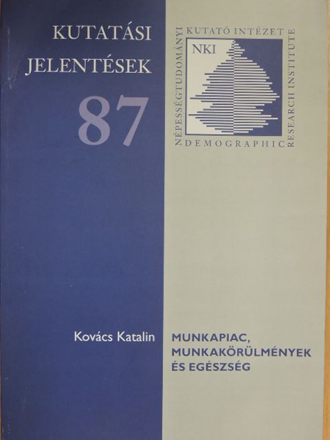 Kovács Katalin - Munkapiac, munkakörülmények és egészség [antikvár]
