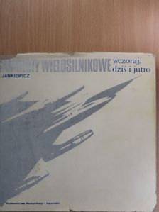 Zbigniew Jankiewicz - Samoloty Wielosilnikowe wczoraj dzis i jutro [antikvár]