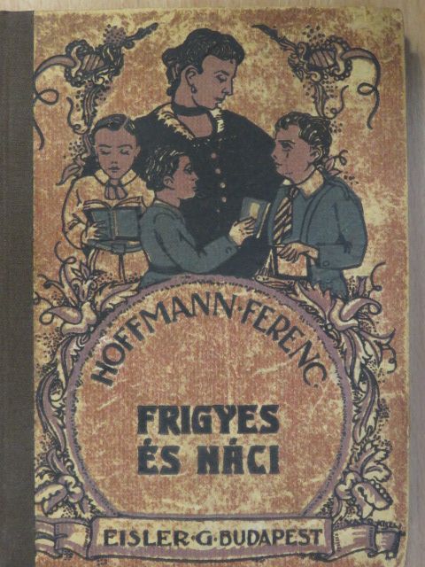 Hoffmann Ferenc - Frigyes és Náci [antikvár]