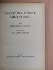 Herbert N. Casson - Keressünk többet, mint eddig! [antikvár]