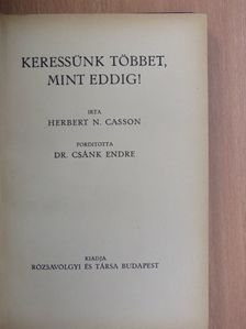 Herbert N. Casson - Keressünk többet, mint eddig! [antikvár]