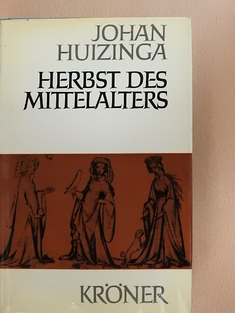 Johan Huizinga - Herbst des Mittelalters [antikvár]