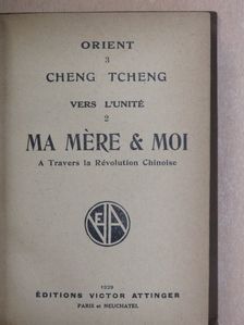 Cheng Tcheng - Ma mére & moi [antikvár]
