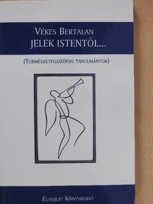 Vékes Bertalan - Jelek istentől... (dedikált példány) [antikvár]