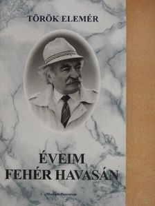 Török Elemér - Éveim fehér havasán [antikvár]