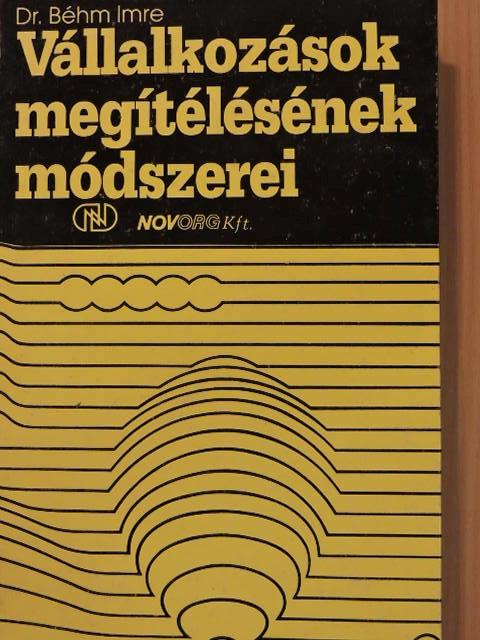 Dr. Béhm Imre - Vállalkozások megítélésének módszerei [antikvár]