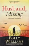 Polly Williams - Husband, Missing [antikvár]