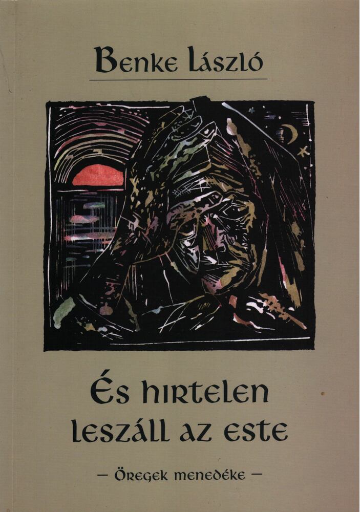 BENKE LÁSZLÓ - És hirtelen leszáll az este [antikvár]