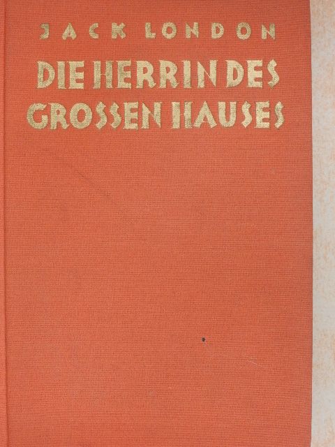Jack London - Die Herrin des Grossen Hauses [antikvár]