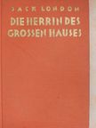 Jack London - Die Herrin des Grossen Hauses [antikvár]