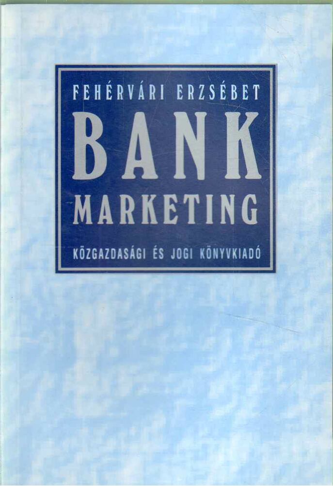 Fehérvári Erzsébet - Bankmarketing [antikvár]