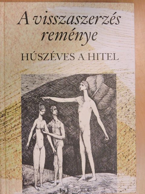 Ablonczy László - A visszaszerzés reménye [antikvár]