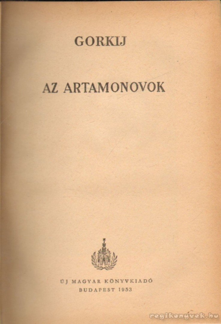 Gorkij, Makszim - Az Artamonovok [antikvár]