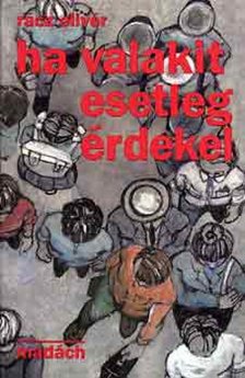 Rácz Olivér - Ha valakit esetleg érdekel [antikvár]