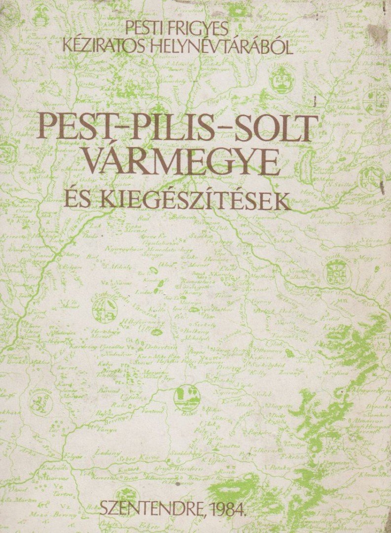 Horváth Lajos, Bognár András - Pest-Pilis-Solt vármegye és kiegészítések [antikvár]