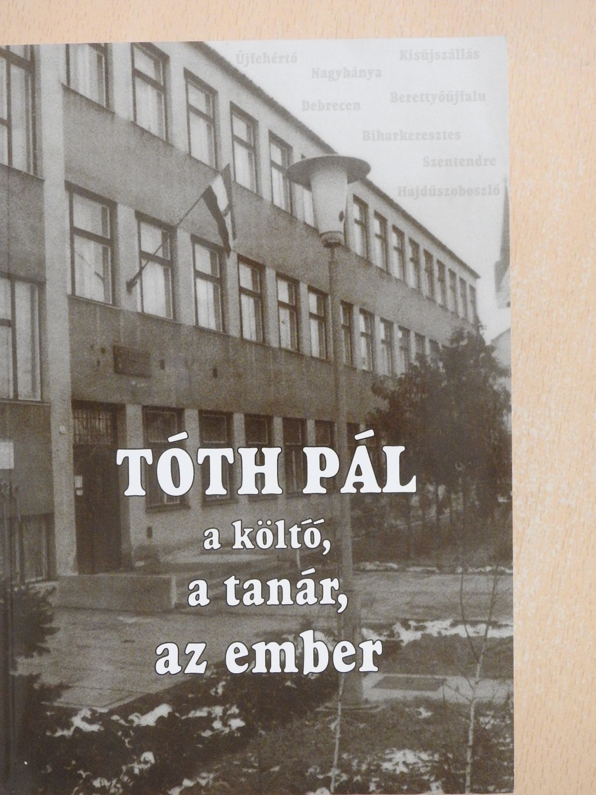 Bán Istvánné Lisztes Ilona - Tóth Pál a költő, a tanár, az ember (dedikált példány) [antikvár]