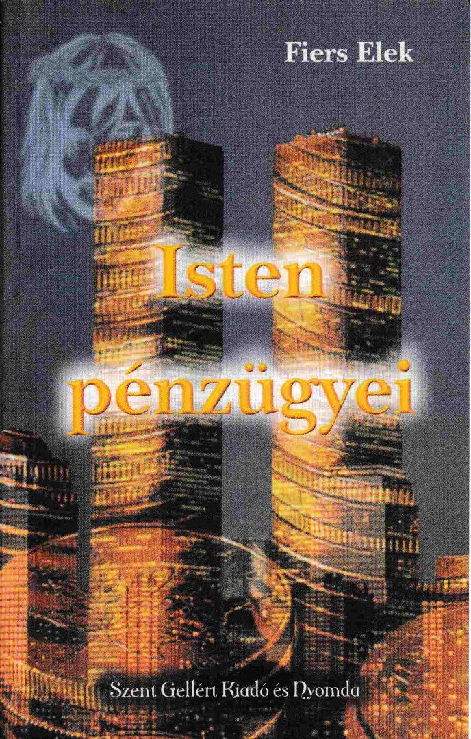 Fiers Elek - Isten pénzügyei [antikvár]