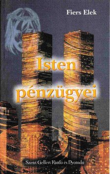 Fiers Elek - Isten pénzügyei [antikvár]