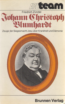 Zündel, Friedrich - Johann Christoph Blumhardt [antikvár]