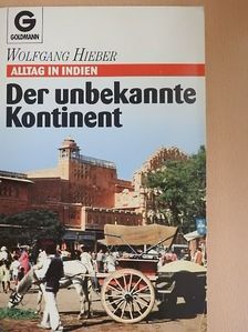 Wolfgang Hieber - Der unbekannte Kontinent [antikvár]