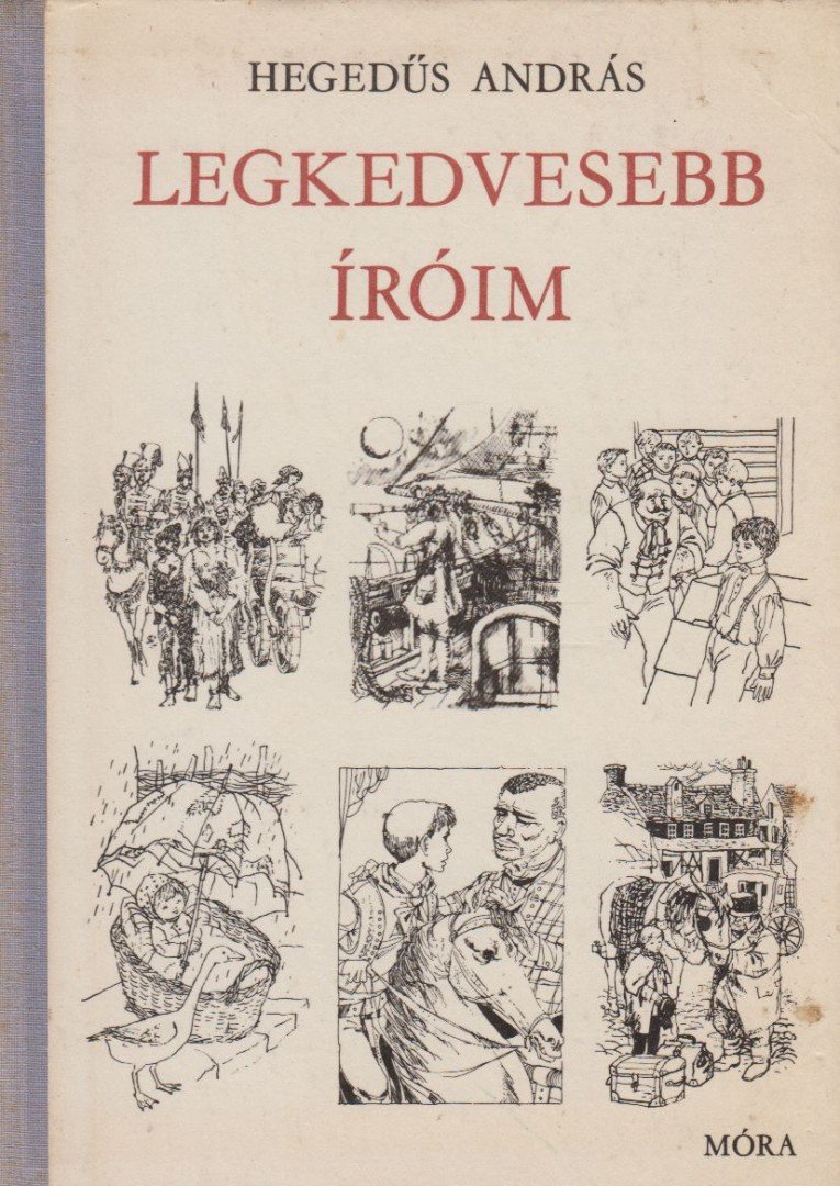 HEGEDŰS ANDRÁS - Legkedvesebb íróim [antikvár]