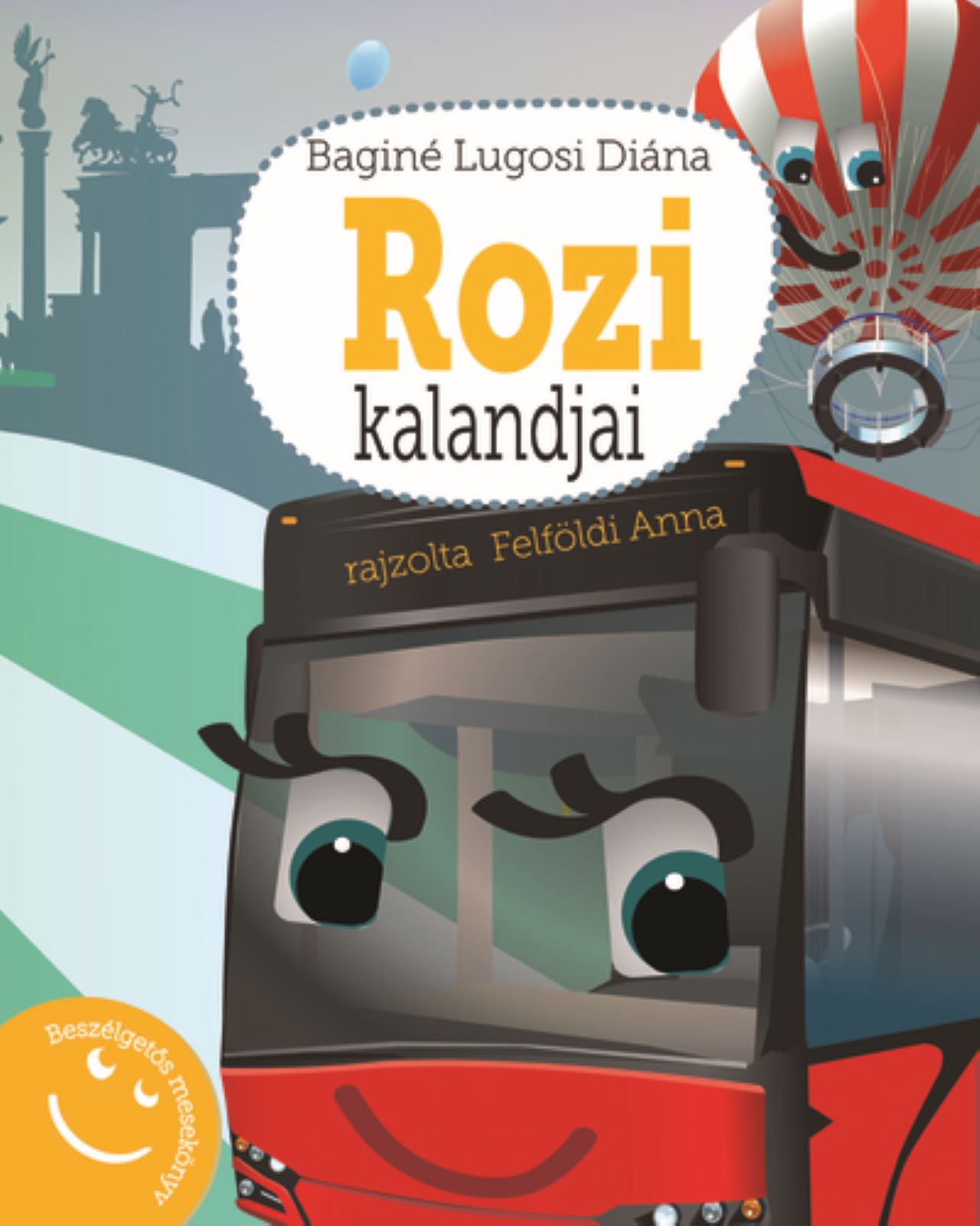 Baginé Lugosi Diána - Rozi kalandjai - Beszélgetős mesekönyv