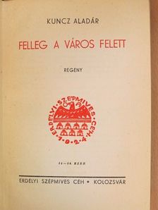 Kuncz Aladár - Felleg a város felett [antikvár]