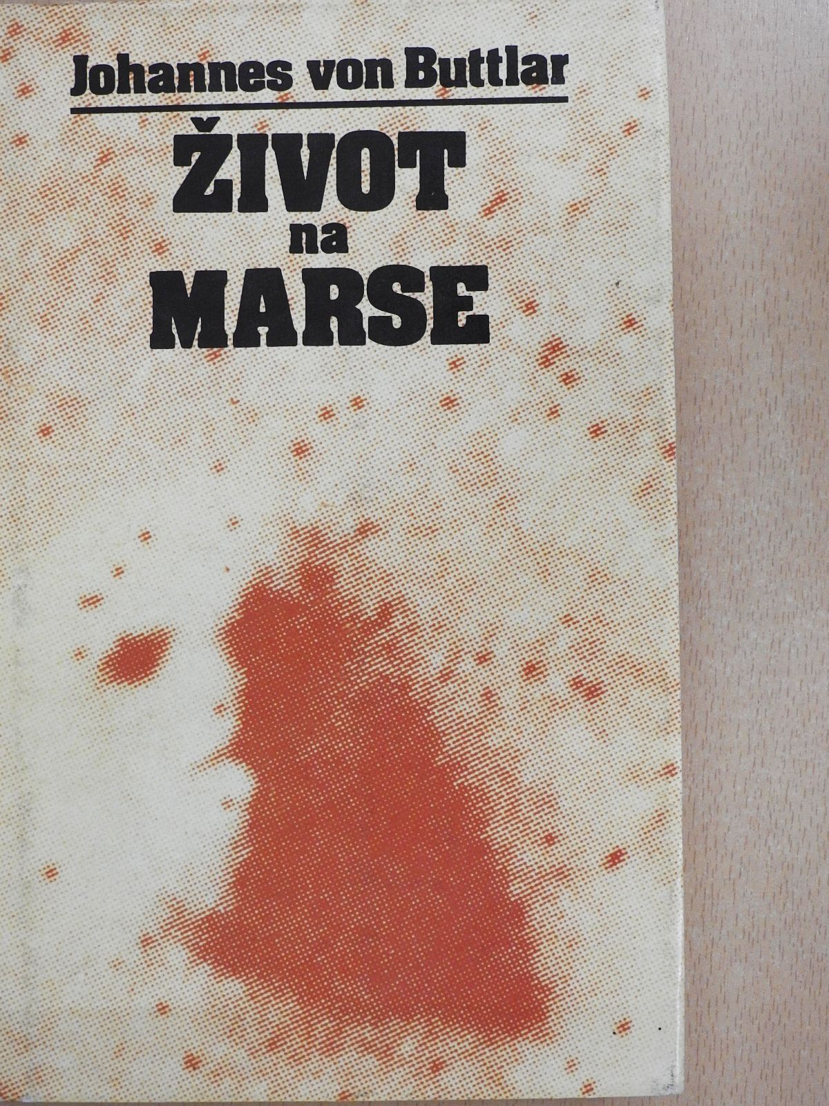 Johannes von Buttlar - Zivot na Marse [antikvár]
