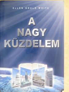 Ellen Gould White - A nagy küzdelem [antikvár]