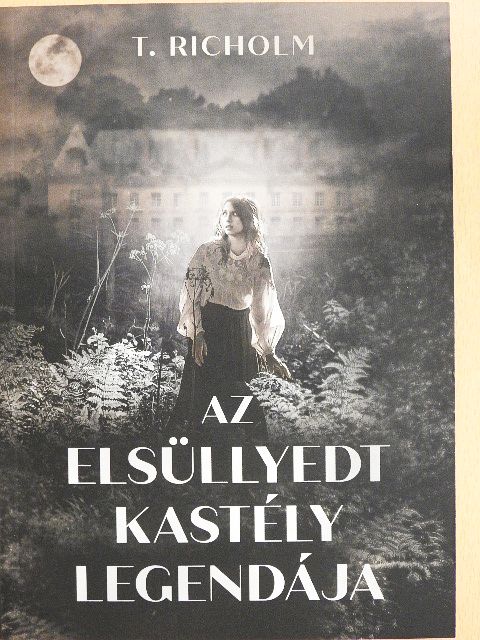 T. Richolm - Az elsüllyedt kastély legendája [antikvár]