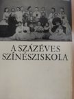 Ádám Ottó - A százéves színésziskola [antikvár]