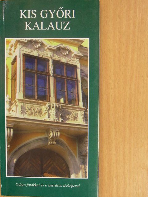 Horváth Gábor - Kis győri kalauz [antikvár]