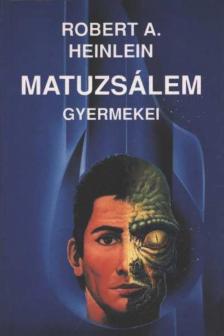 Robert A. Heinlein - Matuzsálem gyermekei [antikvár]
